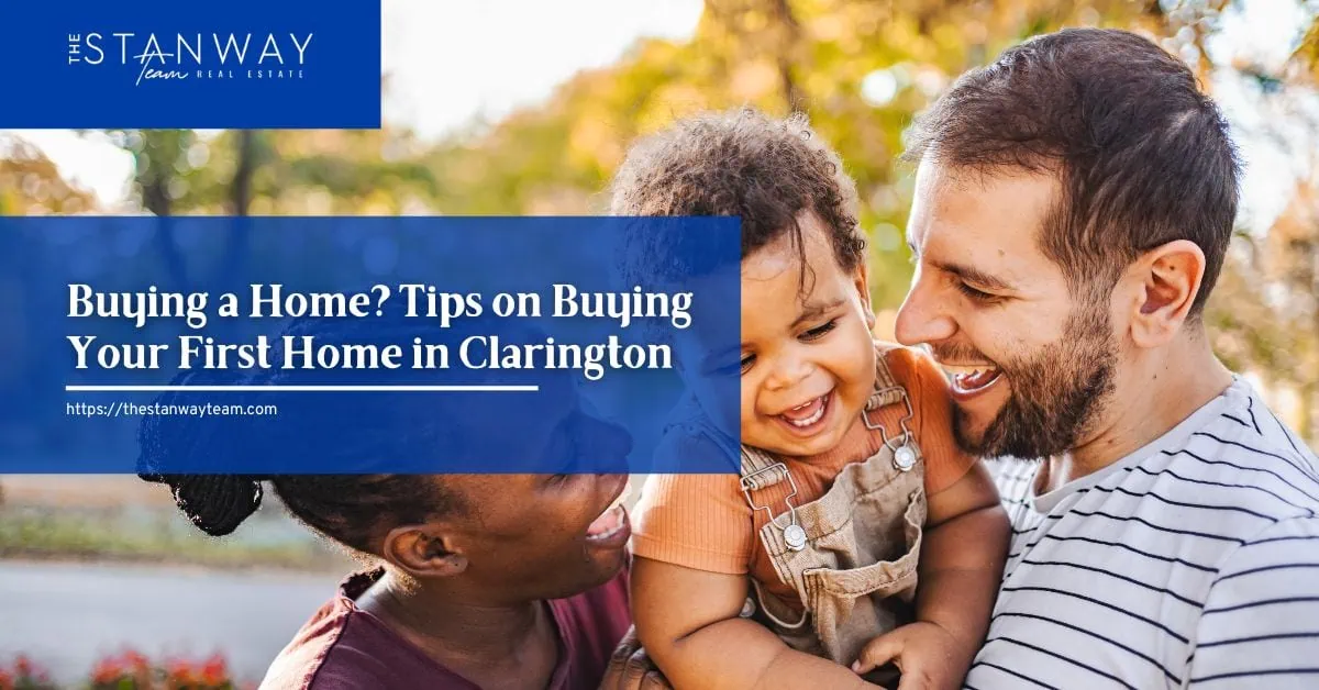 Buying a Home? Tips on Buying Your First Home in Clarington